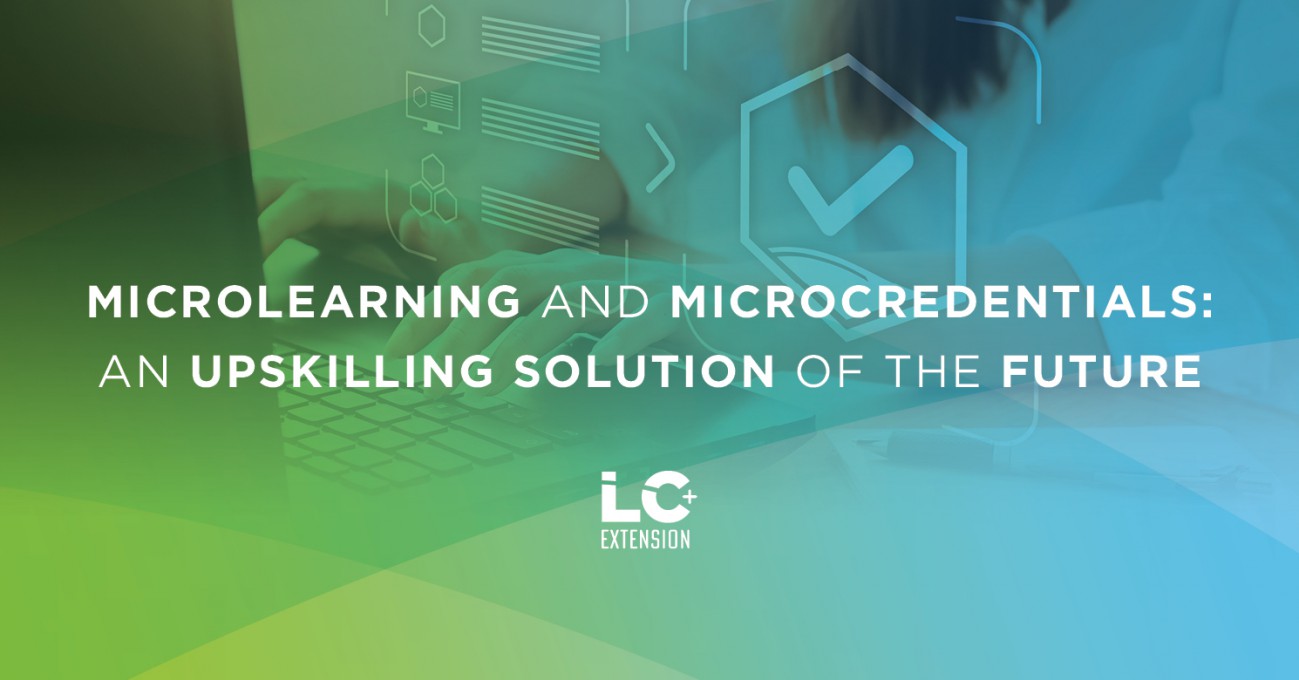 Microlearning and Microcredentials: An Upskilling Solution of the Future 
