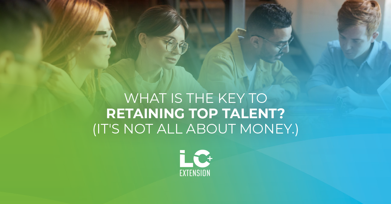 What’s the key to retaining top talent? (It’s not all about money.)